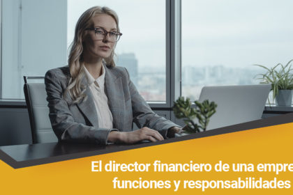 Funciones y responsabilidades de un director financiero
